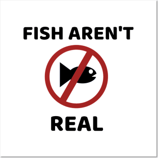 Fish Aren't Real Posters and Art